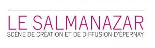 LE SALMANAZAR / SCÈNE DE CRÉATION ET DE DIFFUSION D'EPERNAY