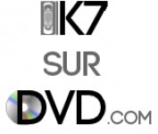 K7 SUR DVD