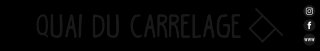 QUAI DU CARRELAGE