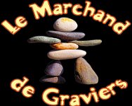 LE MARCHAND DE GRAVIERS
