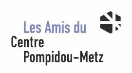 LES AMIS DU CENTRE POMPIDOU METZ