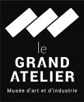 LE GRAND ATELIER, MUSÉE D'ART ET D'INDUSTRIE