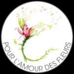 POUR L'AMOUR DES FLEURS