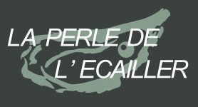 LA PERLE DE L'ECAILLER