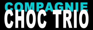 COMPAGNIE CHOC TRIO