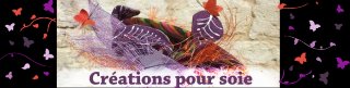 CREATIONS POUR SOIE