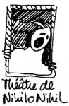 THEATRE DE NIHILO NIHIL