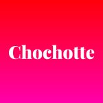 CHOCHOTTE