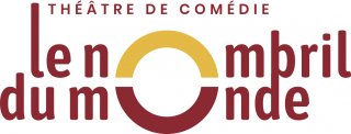 THÉÂTRE DE COMÉDIE LE NOMBRIL DU MONDE