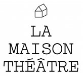 LA MAISON THEATRE