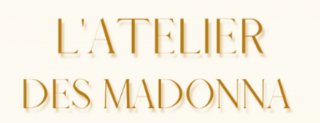 L'ATELIER DES MADONNA