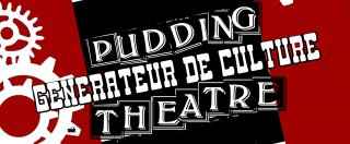 PUDDING THEATRE