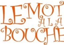 LE MOT A LA BOUCHE