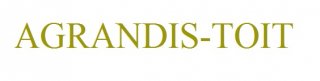 AGRANDIS-TOIT