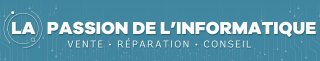 LA PASSION DE L'INFORMATIQUE