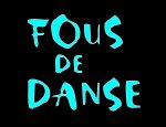 Photo FOUS DE DANSE